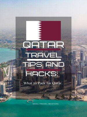 cover image of Qatar Travel Tips and Hacks/ What to pack for Qatar.